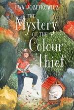 Book Cover for The Mystery of the Colour Thief by Ewa Jozefkowicz