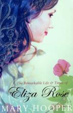 Book Cover for The Remarkable Life and Times of Eliza Rose by Mary Hooper