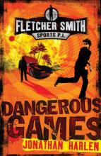 Book Cover for Fletcher Smith: Dangerous Games by Jonathan Harlen