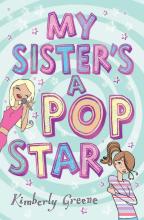 Book Cover for My Sister's A Popstar by Kimberly Greene