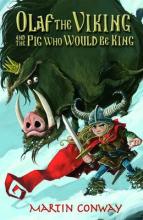 Book Cover for Olaf the Viking and the Pig who would be King by Martin Conway