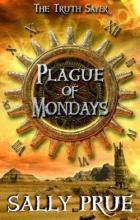 Book Cover for The Truth Sayer: Plague Of Mondays by Sally Prue