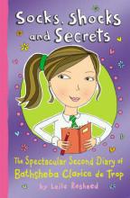 Book Cover for Socks, Shocks And Secrets: : The Spectacular Second Diary of Bathsheba Clarice de Trop! by Leila Rasheed