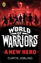 Book Cover for World of Warriors: A New Hero by Curtis Jobling