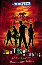 Book Cover for A Misfitz Mystery: Two Tigers on a String by Josh Lacey