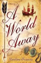 Book Cover for A World Away by Pauline Francis
