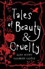 Book Cover for Tales Of Beauty And Cruelty by Kate, Castle, Caroline Petty