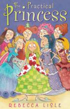 Book Cover for The Practical Princess by Rebecca Lisle