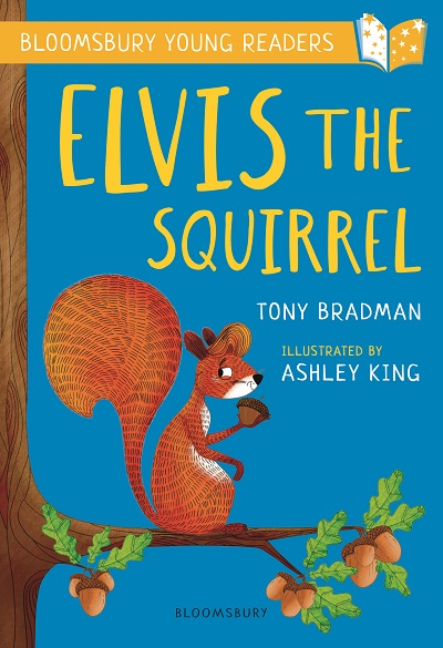 Elvis the Squirrel: A Bloomsbury Young Reader