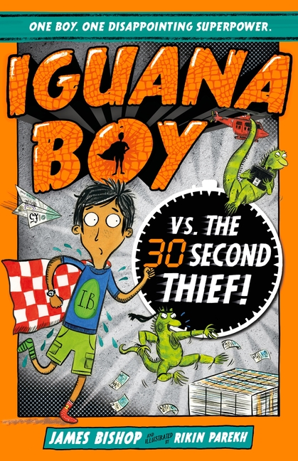 Cover for Iguana Boy vs. The 30 Second Thief by James Bishop