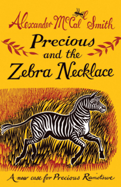 Precious and the Zebra Necklace A New Case for Precious Ramotswe