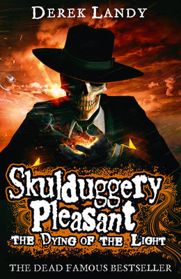 Skulduggery Pleasant 9: The Dying of the Light