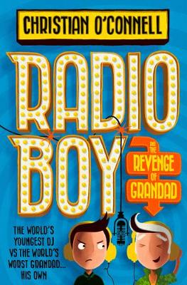 Cover for Radio Boy and the Revenge of Grandad by Christian O'Connell