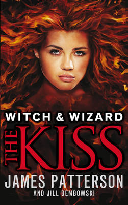 Witch & Wizard: The Kiss (witch & Wizard 4)