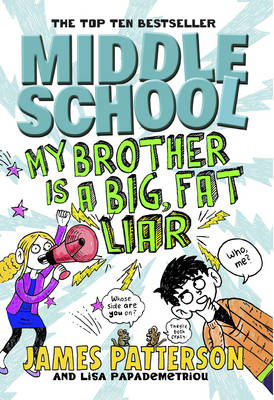 Middle School: My Brother is a Big, Fat Liar (Middle School 3)
