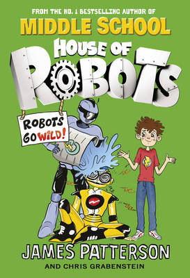 House of Robots: Robots Go Wild!