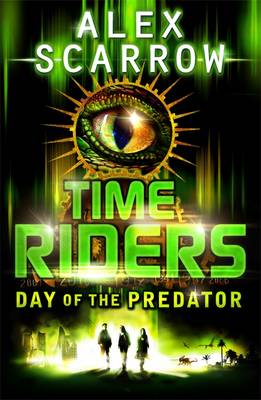 Day of the Predator (Time Riders Book 2)