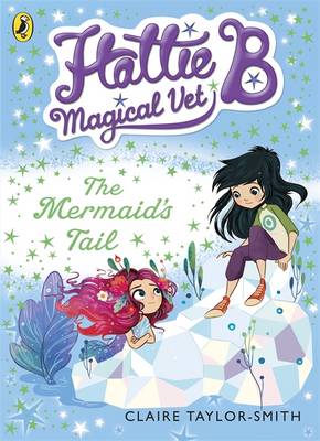 Hattie B, Magical Vet: the Mermaid's Tail