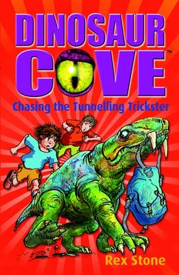 Dinosaur Cove 13 : Chasing the Tunnelling Trickster