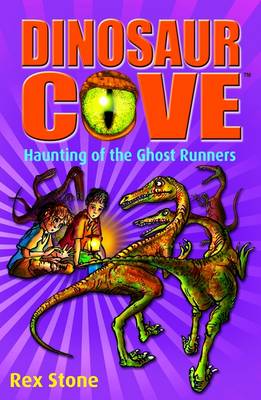 Dinosaur Cove 16 : Haunting of the Ghost Runners