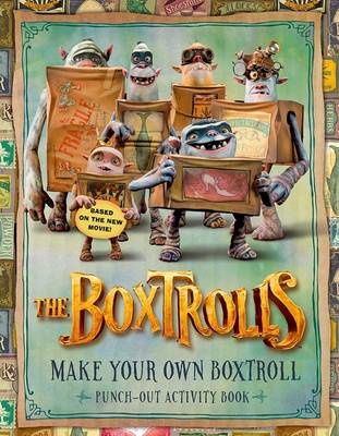 The Boxtrolls: Make Your Own Boxtroll Punch-Out Activity Book