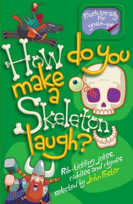 How Do You Make a Skeleton Laugh?