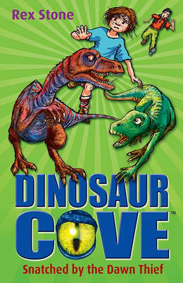 Dinosaur Cove 18 : Snatched by the Dawn Thief