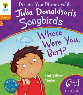 Oxford Reading Tree Songbirds: Where Were You Bert and Other Stories