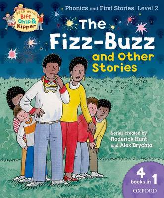 Oxford Reading Tree Read with Biff, Chip, and Kipper: Level 1 Phonics & First Stories: The Fizz-buzz and Other Stories