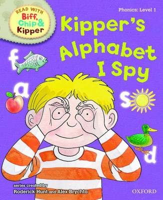 Read with Biff, Chip, and Kipper : Phonics : Level 1 : Kipper's Alphabet I Spy