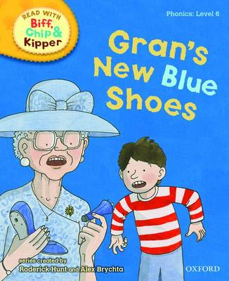Read with Biff, Chip, and Kipper : Phonics : Level 6: Gran's New Blue Shoes