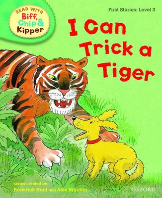 Read with Biff, Chip, and Kipper : First Stories : Level 3 : I Can Trick a Tiger