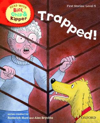 Read with Biff, Chip, and Kipper : First Stories : Level 5 : Trapped!