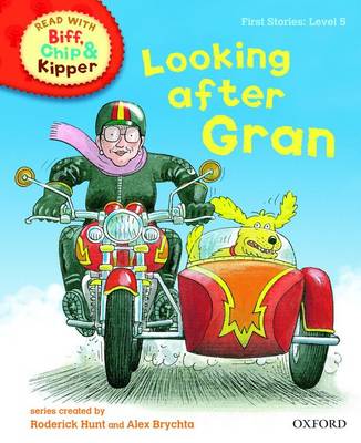 Read with Biff, Chip, and Kipper : First Stories : Level 5 : Looking After Gran