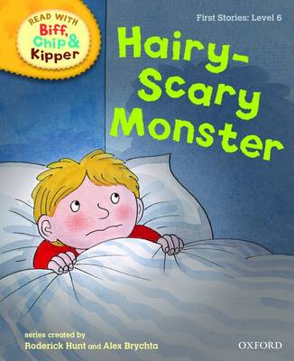 Read with Biff, Chip, and Kipper : First Stories : Level 6 : Hairy-Scary Monster