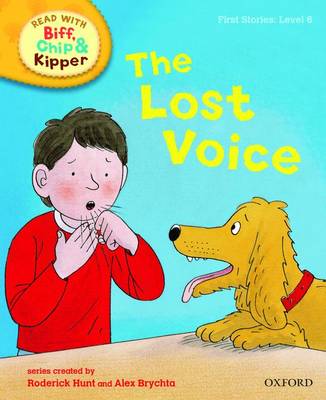 Read with Biff, Chip, and Kipper : First Stories : Level 6 : The Lost Voice