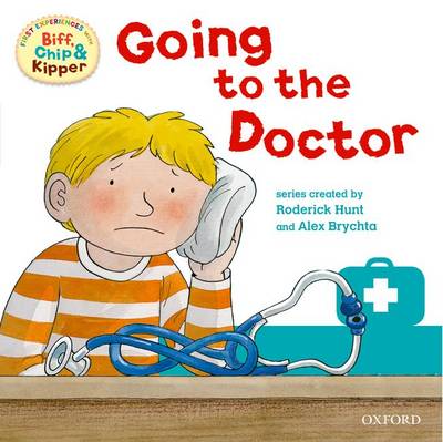 Oxford Reading Tree: Read with Biff, Chip & Kipper First Experience Going to the Doctor