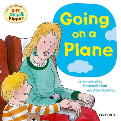 Oxford Reading Tree: Read with Biff, Chip & Kipper First Experiences Going on a Plane