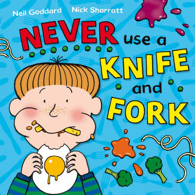 Never Use a Knife and Fork