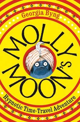 Molly Moon's Hypnotic Time Travel Adventure