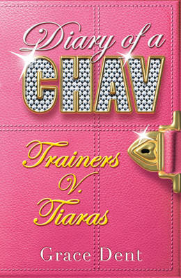 Trainers versus Tiaras: Diary of a Chav
