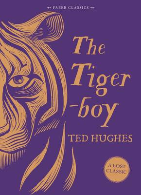 The Tigerboy by Ted Hughes (9780571320622/Hardback) | LoveReading4Kids