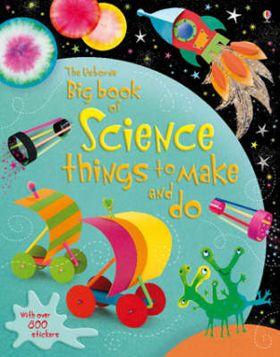 Usborne Big Book Of Science: Things To Make And Do