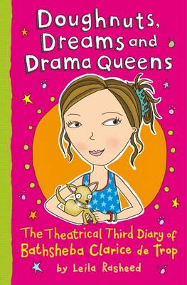 Doughnuts, Dreams and Drama Queens: The Theatrical Third Diary of Bathsheba Clarice De Trop!