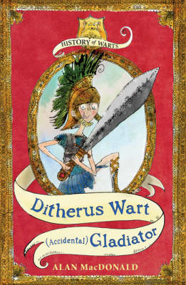 History of Warts: Ditherus Wart: (accidental) Gladiator
