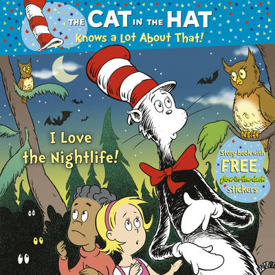 The Cat in the Hat Knows a Lot About That!: I Love the Nightlife!