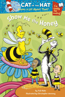 The Cat in the Hat Knows a Lot About That!: Show Me the Honey