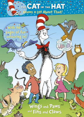 The Cat in the Hat Knows a Lot About That!: Wings and Paws and Fins and Claws