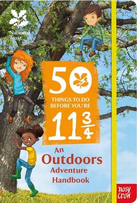 The National Trust: 50 Things to Do Before You're 11 3/4