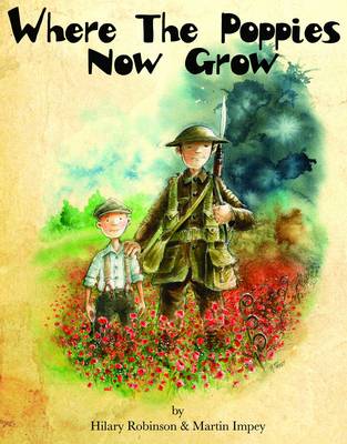 Where The Poppies Now Grow by Hilary Robinson (9780957124585/Paperback ...